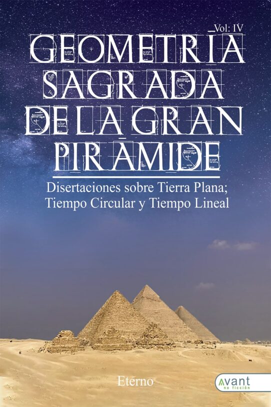 Geometría Sagrada de la Gran Pirámide Vol. IV