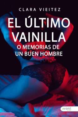 El último vainilla o memorias de un «buen hombre»